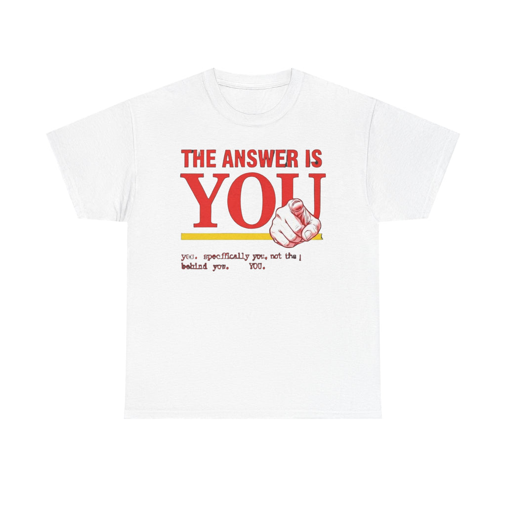 The Answer Is YOU T-Shirt — Motivational Graphic Tee