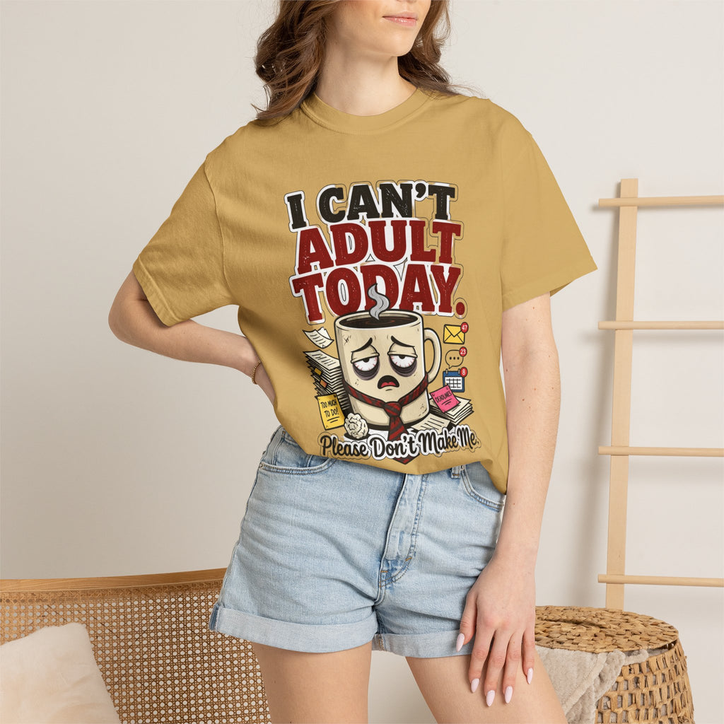 T-Shirt — "I Can't Adult Today" Funny Coffee & Messy Desk Graphic Tee