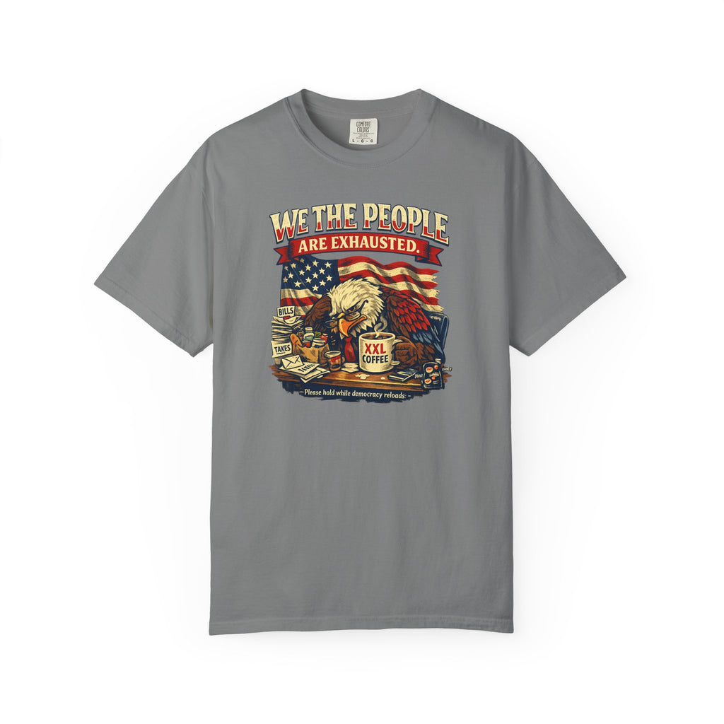 T-Shirt — "We the People Are Exhausted" Patriotic Vintage Eagle Tee
