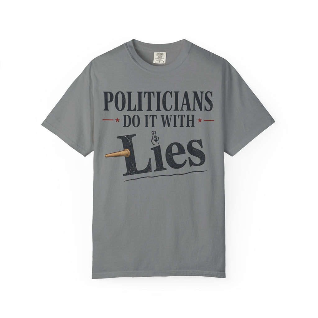 Politicians Do It With Lies T-Shirt – Political Satire Graphic Tee