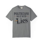 Politicians Do It With Lies T-Shirt – Political Satire Graphic Tee