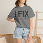 I FIX What You Can't See T-Shirt — Funny Technician & Repair Crew Tee