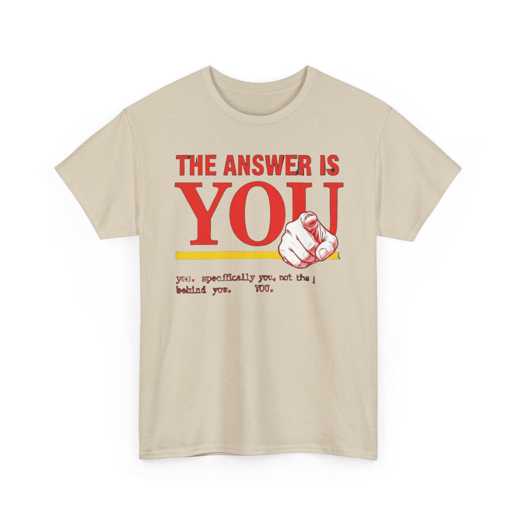 The Answer Is YOU T-Shirt — Motivational Graphic Tee