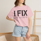 I FIX What You Can't See T-Shirt — Funny Technician & Repair Crew Tee