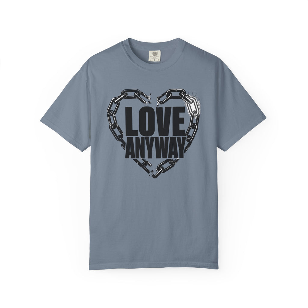 Love Anyway T-Shirt — Broken Chain Heart Graphic Tee