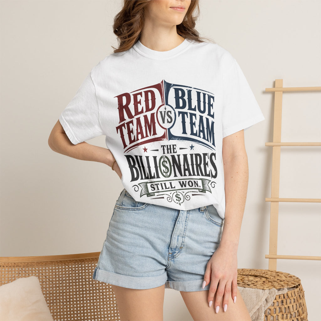 Red Team vs Blue Team Tee — "The Billionaires Still Won" Political Satire T-Shirt