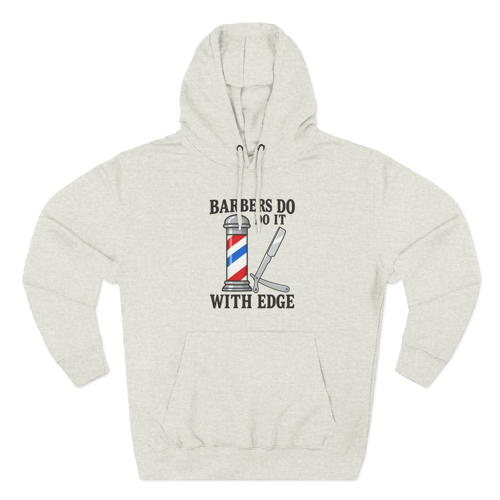 Barber Hoodie — "Barbers Do It With Edge" Hooded Sweatshirt
