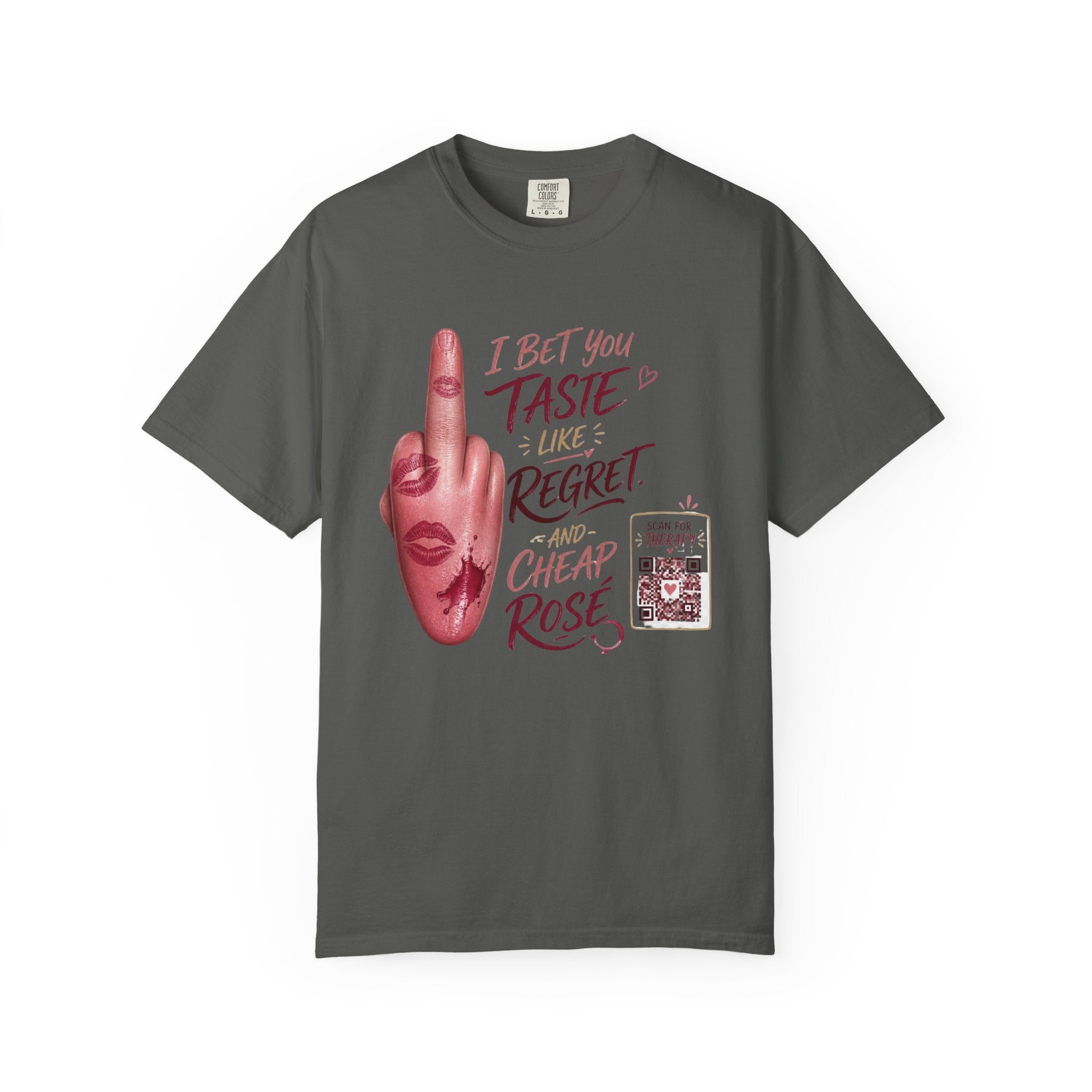 Graphic T-Shirt — 'I Bet You Taste Like Regret and Cheap Rose' Bold Middle-Finger Design