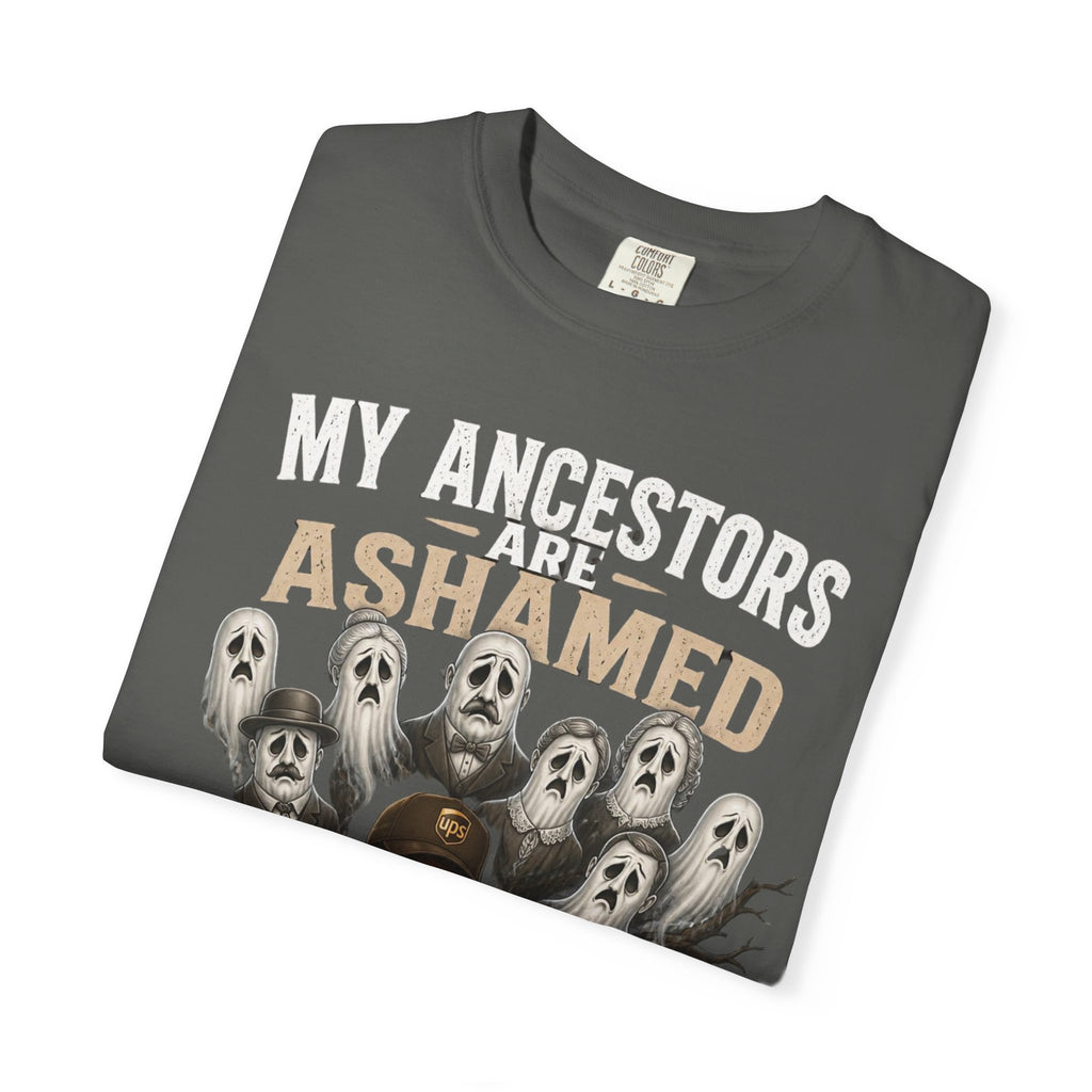 UPS Driver Ghosts Graphic T-Shirt — "My Ancestors Are Ashamed" Statement Tee