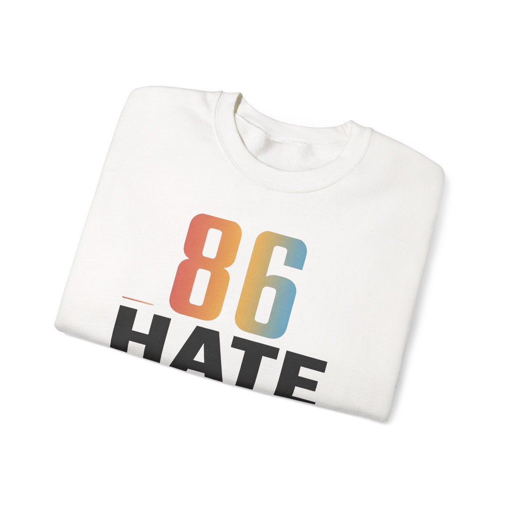 86 HATE Graphic Sweatshirt — Retro Numbered Anti-Hate Crewneck
