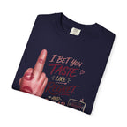 Graphic T-Shirt — 'I Bet You Taste Like Regret and Cheap Rose' Bold Middle-Finger Design