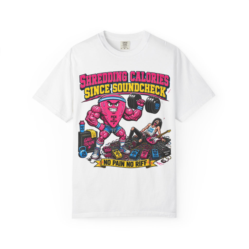 Shredding Calories Since Soundcheck T-Shirt — "No Pain No Riff" Rock Gym Tee