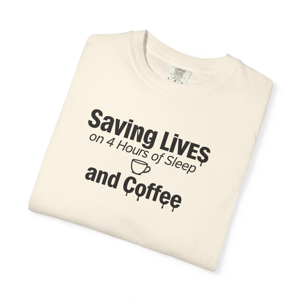 T‑Shirt — "Saving Lives on 4 Hours of Sleep and Coffee" Medical Humor Tee