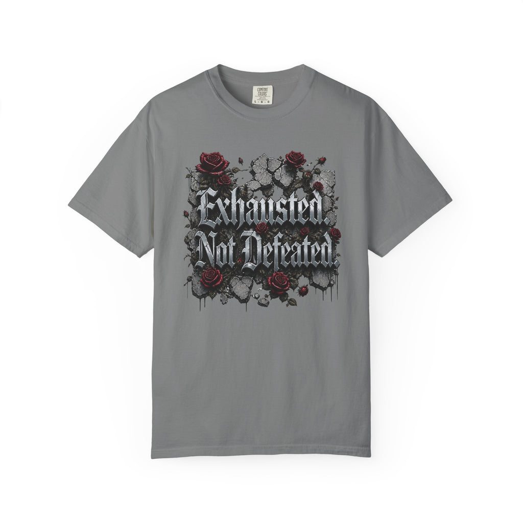 Exhausted Not Defeated T-Shirt — Gothic Rose Motivational Tee
