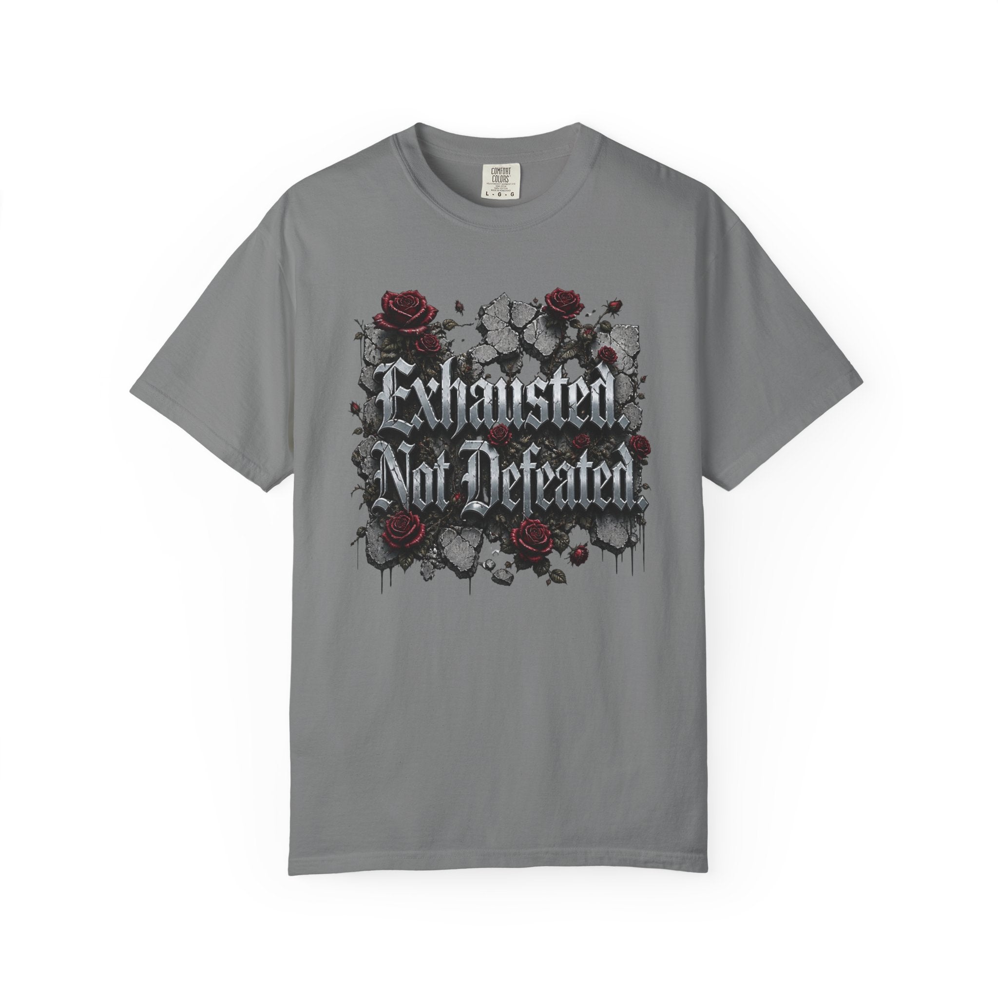 Exhausted Not Defeated T-Shirt — Gothic Rose Motivational Tee