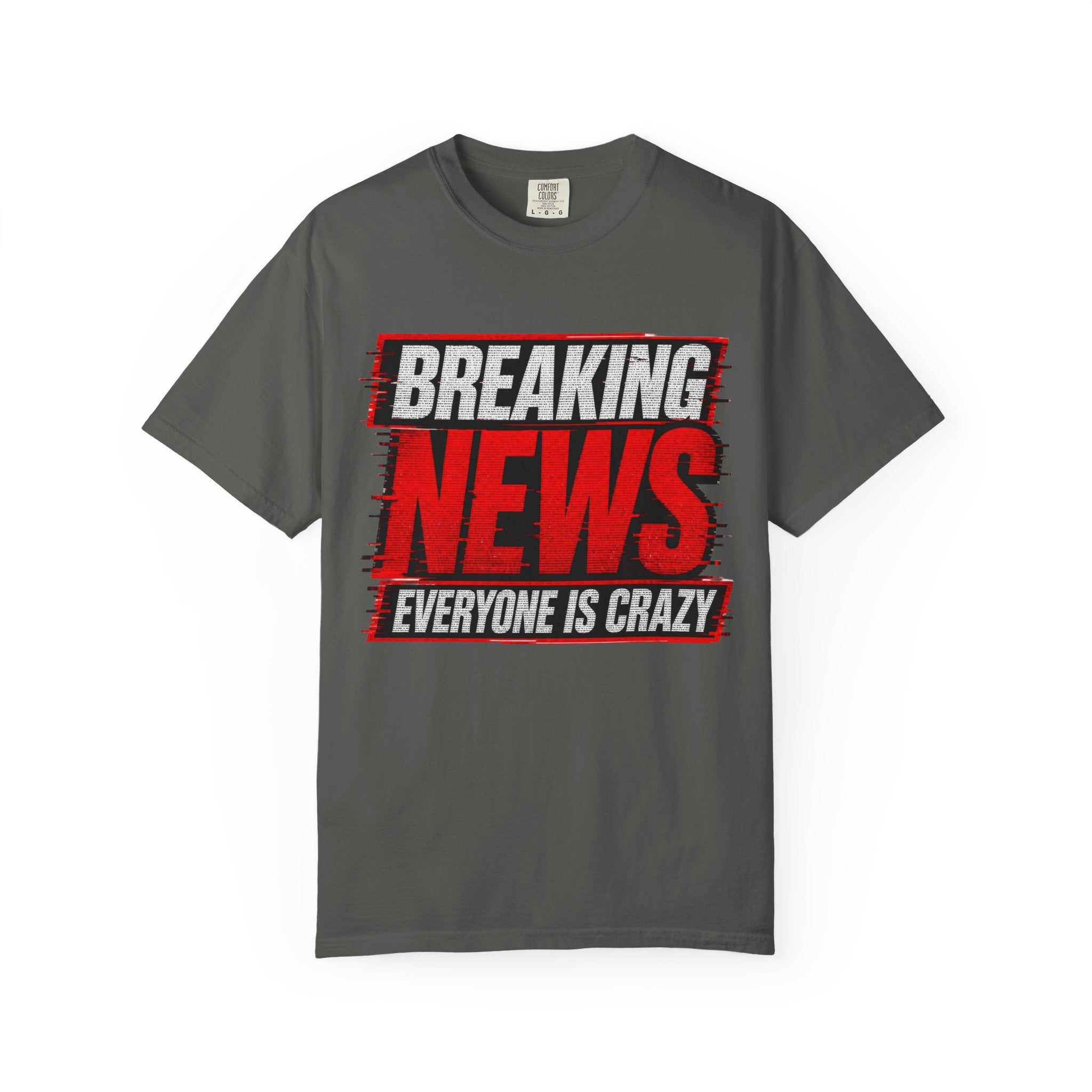 Breaking News Everyone Is Crazy T-Shirt