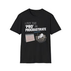 Procrastinate T-Shirt — "I Put the 'Pro' in Procrastinate" Funny Lazy Gift