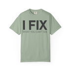 I FIX What You Can't See T-Shirt — Funny Technician & Repair Crew Tee
