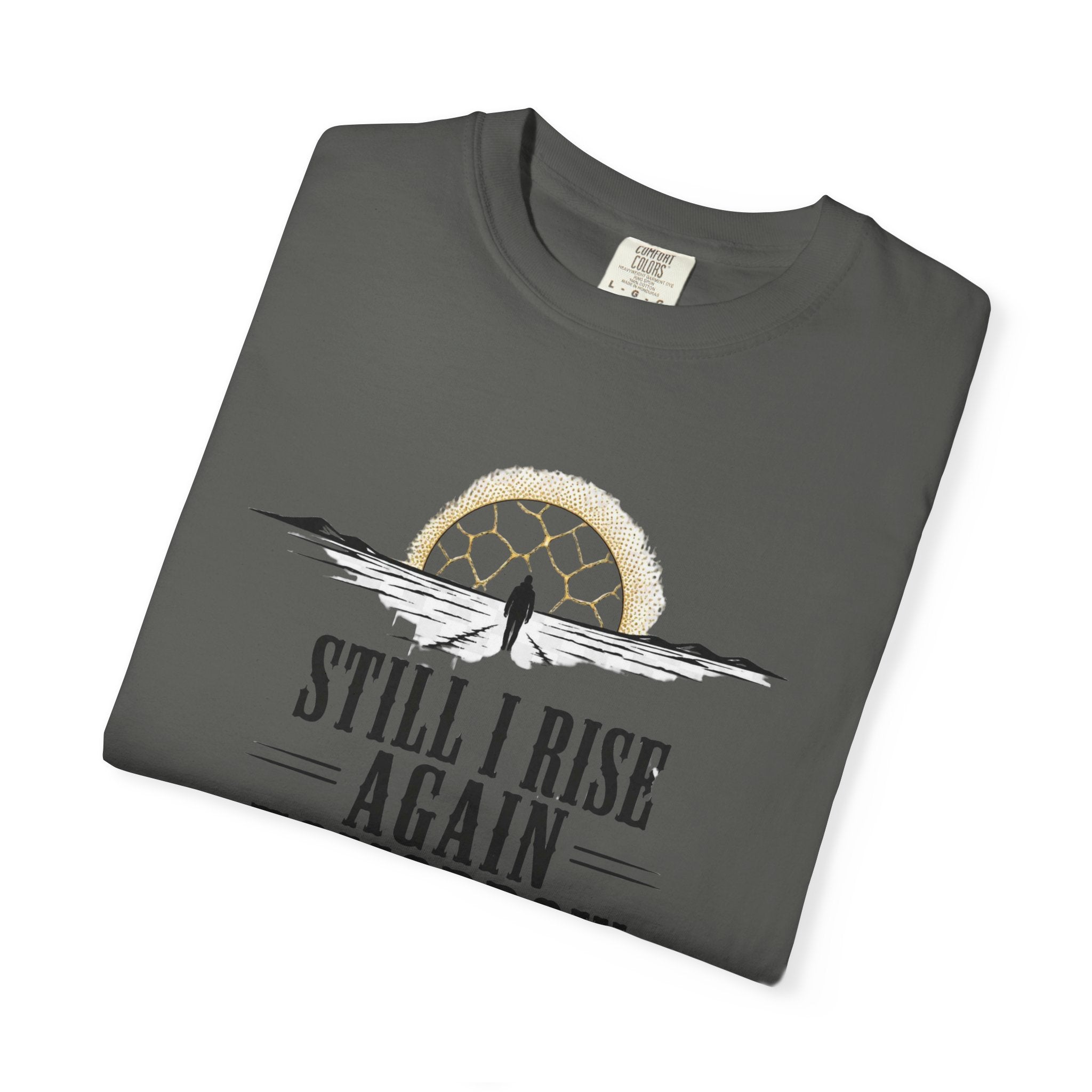 Still I Rise Again Tomorrow T-Shirt — Inspirational Sunrise Graphic Tee
