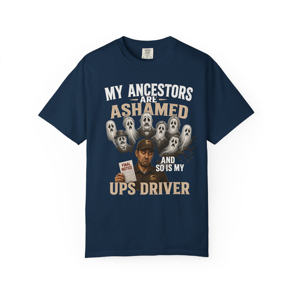 UPS Driver Ghosts Graphic T-Shirt — "My Ancestors Are Ashamed" Statement Tee