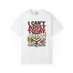 T-Shirt — "I Can't Adult Today" Funny Coffee & Messy Desk Graphic Tee