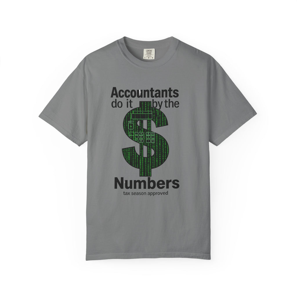 Accountants Do It By The Numbers T-Shirt — Funny Tax Season Accountant Gift