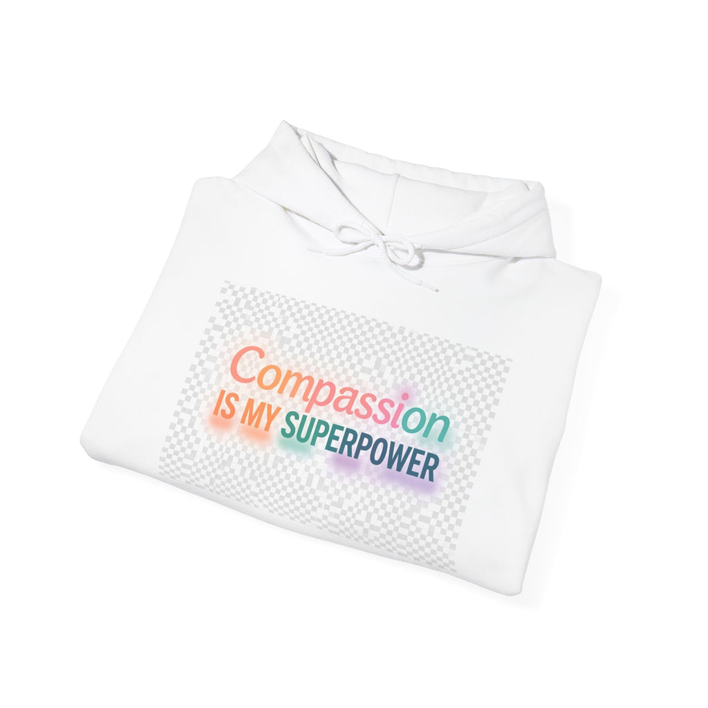 Compassion Is My Superpower Hoodie – Rainbow Empowerment Sweatshirt