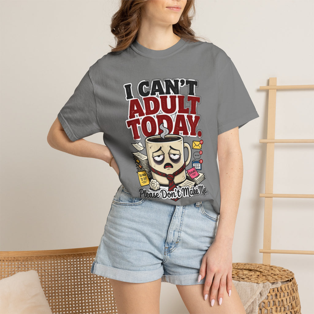 T-Shirt — "I Can't Adult Today" Funny Coffee & Messy Desk Graphic Tee