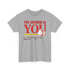 The Answer Is YOU T-Shirt — Motivational Graphic Tee