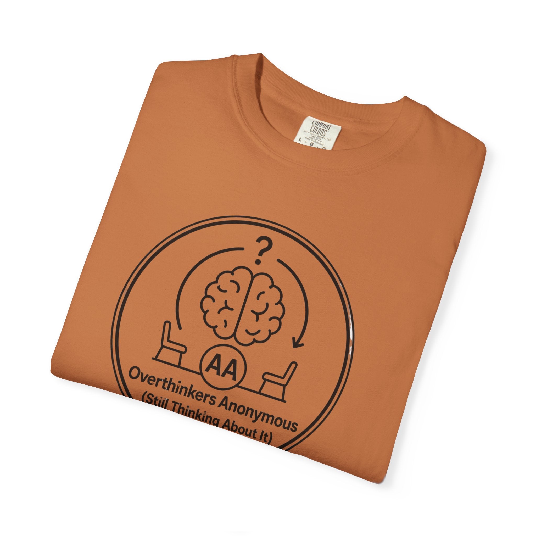 Overthinkers Anonymous T-Shirt — "Still Thinking About It" Graphic Tee