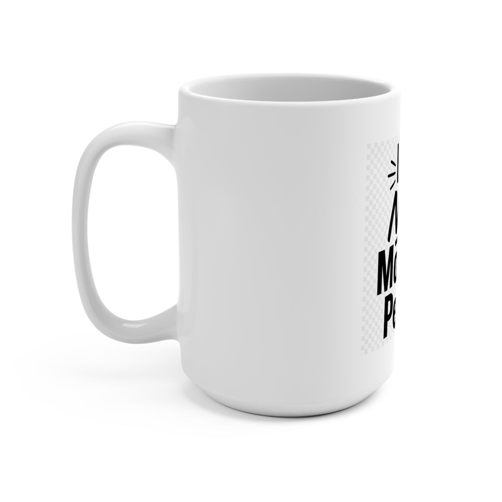 I Am Not a Morning Person 15oz Coffee Mug — Funny Anti-Morning Gift