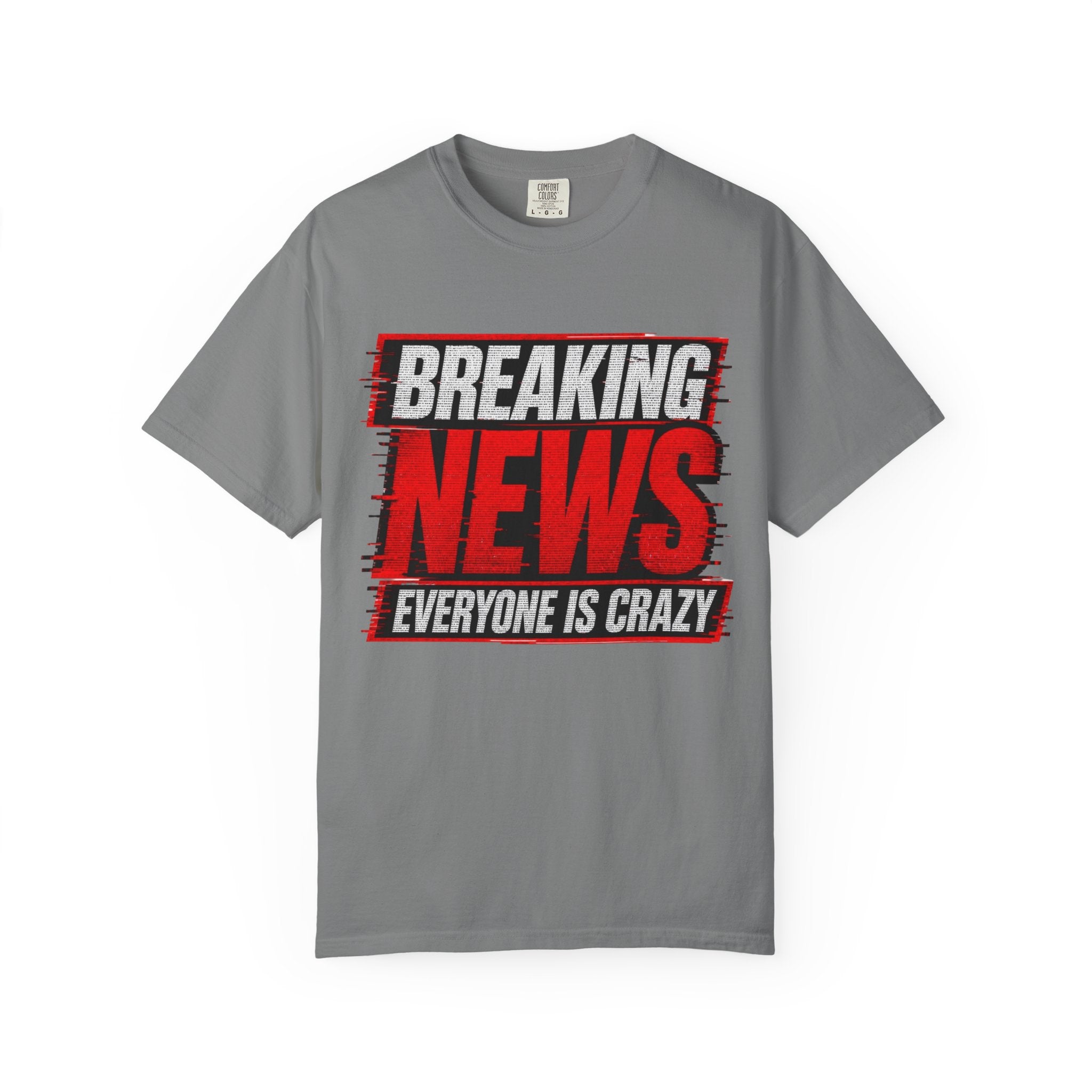 Breaking News Everyone Is Crazy T-Shirt