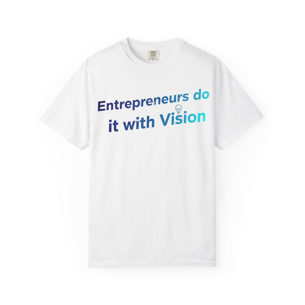 Entrepreneurs Do It With Vision T-Shirt
