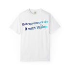 Entrepreneurs Do It With Vision T-Shirt