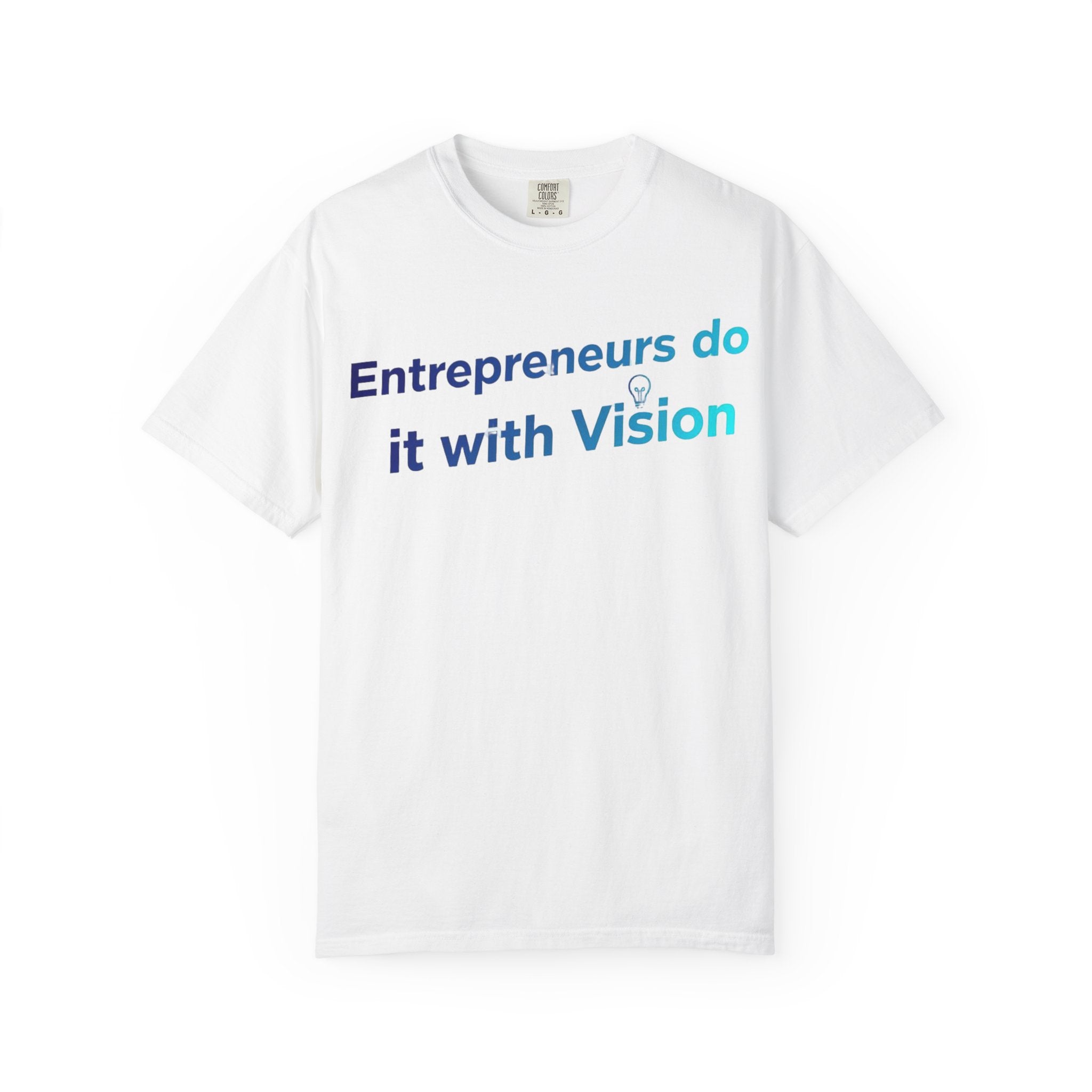 Entrepreneurs Do It With Vision T-Shirt