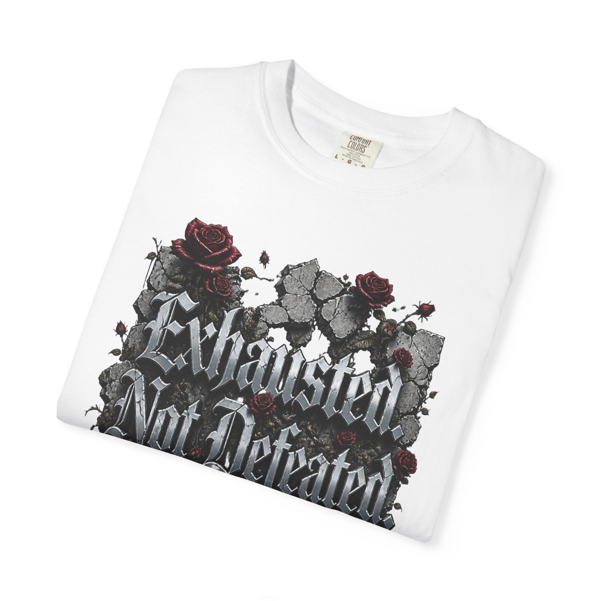 Exhausted Not Defeated T-Shirt — Gothic Rose Motivational Tee