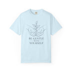 Be Gentle With Yourself T-Shirt – Self-Care Graphic Tee