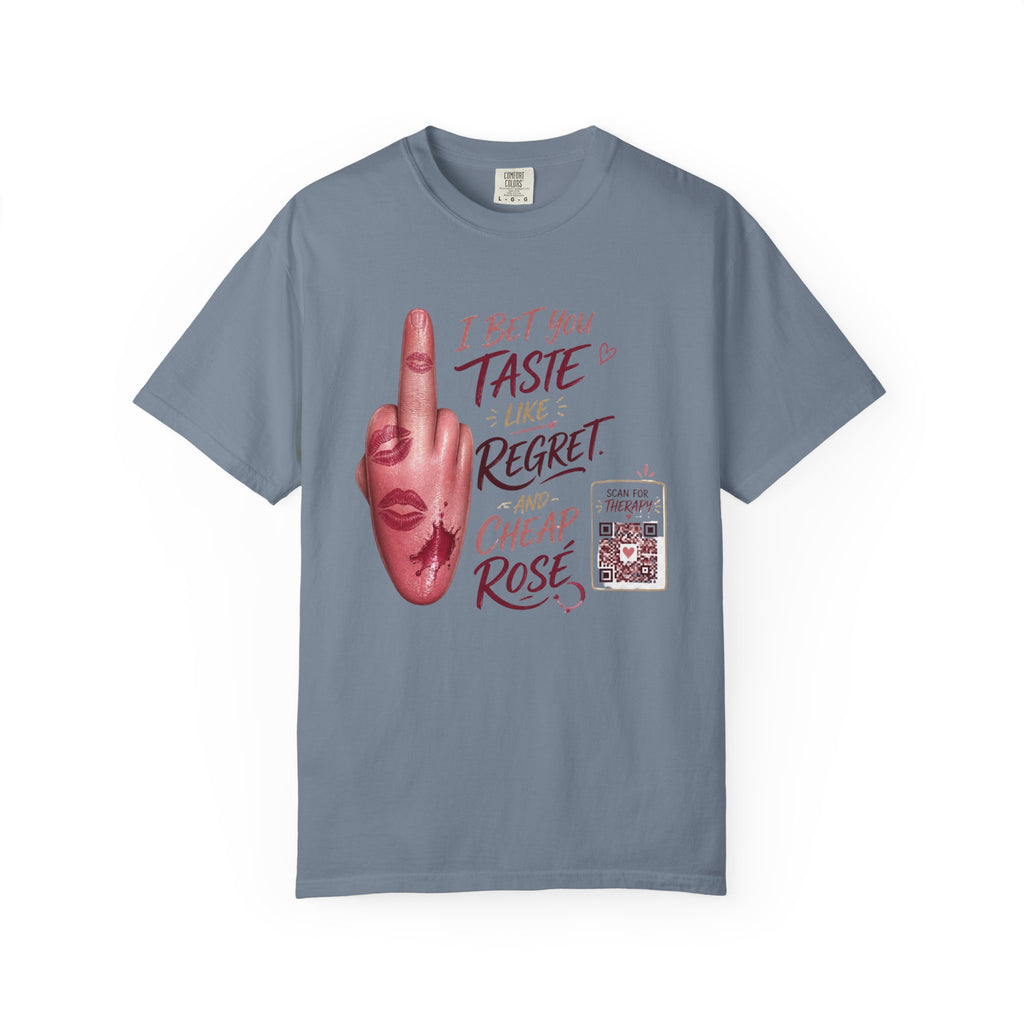 Graphic T-Shirt — 'I Bet You Taste Like Regret and Cheap Rose' Bold Middle-Finger Design