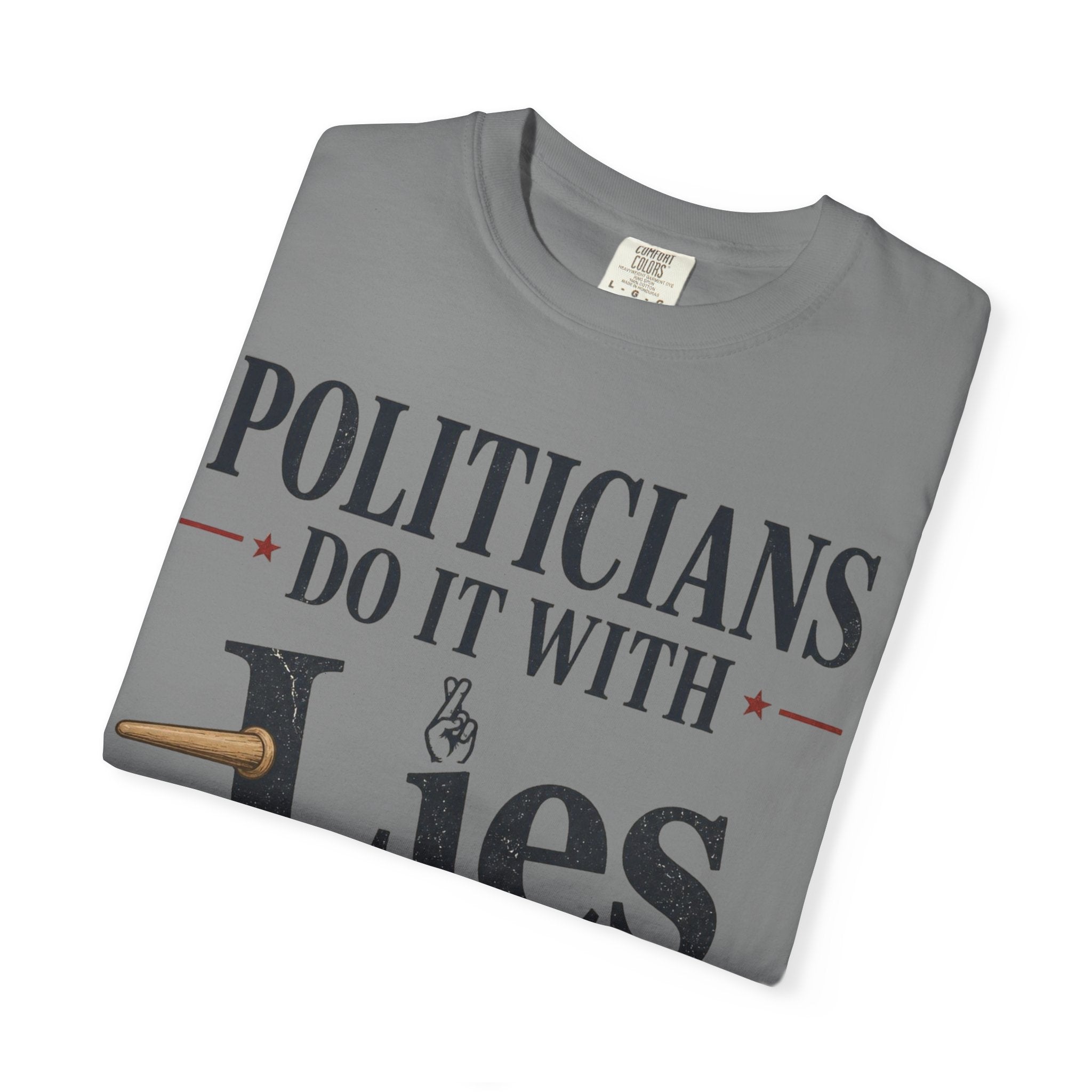 Politicians Do It With Lies T-Shirt – Political Satire Graphic Tee
