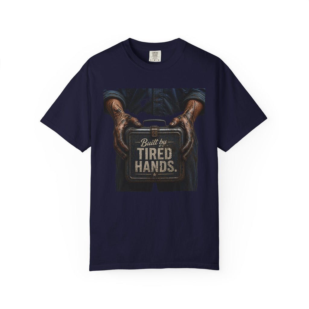 Built by Tired Hands T-Shirt — Vintage Workwear Graphic Tee
