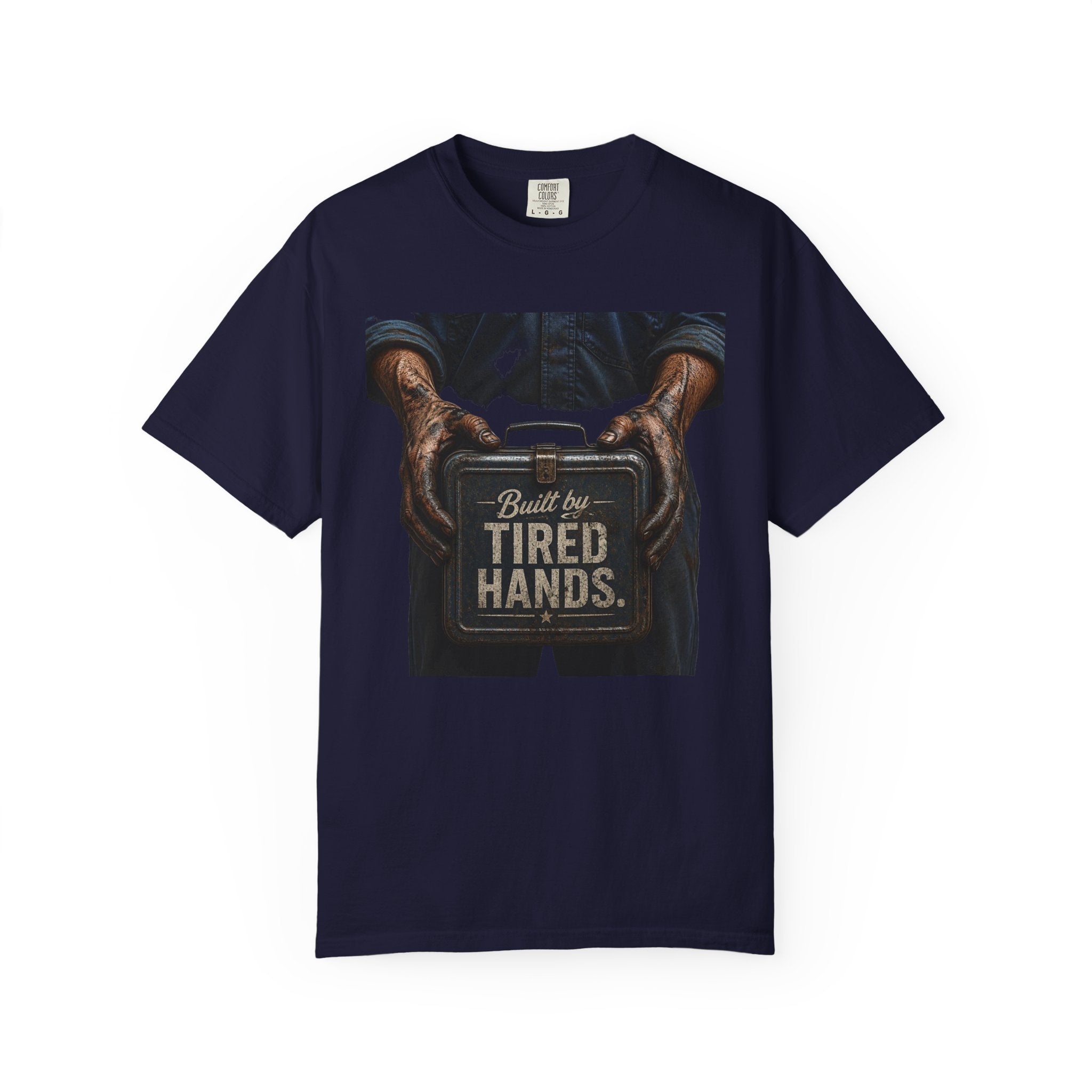 Built by Tired Hands T-Shirt — Vintage Workwear Graphic Tee