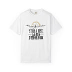 Still I Rise Again Tomorrow T-Shirt — Inspirational Sunrise Graphic Tee
