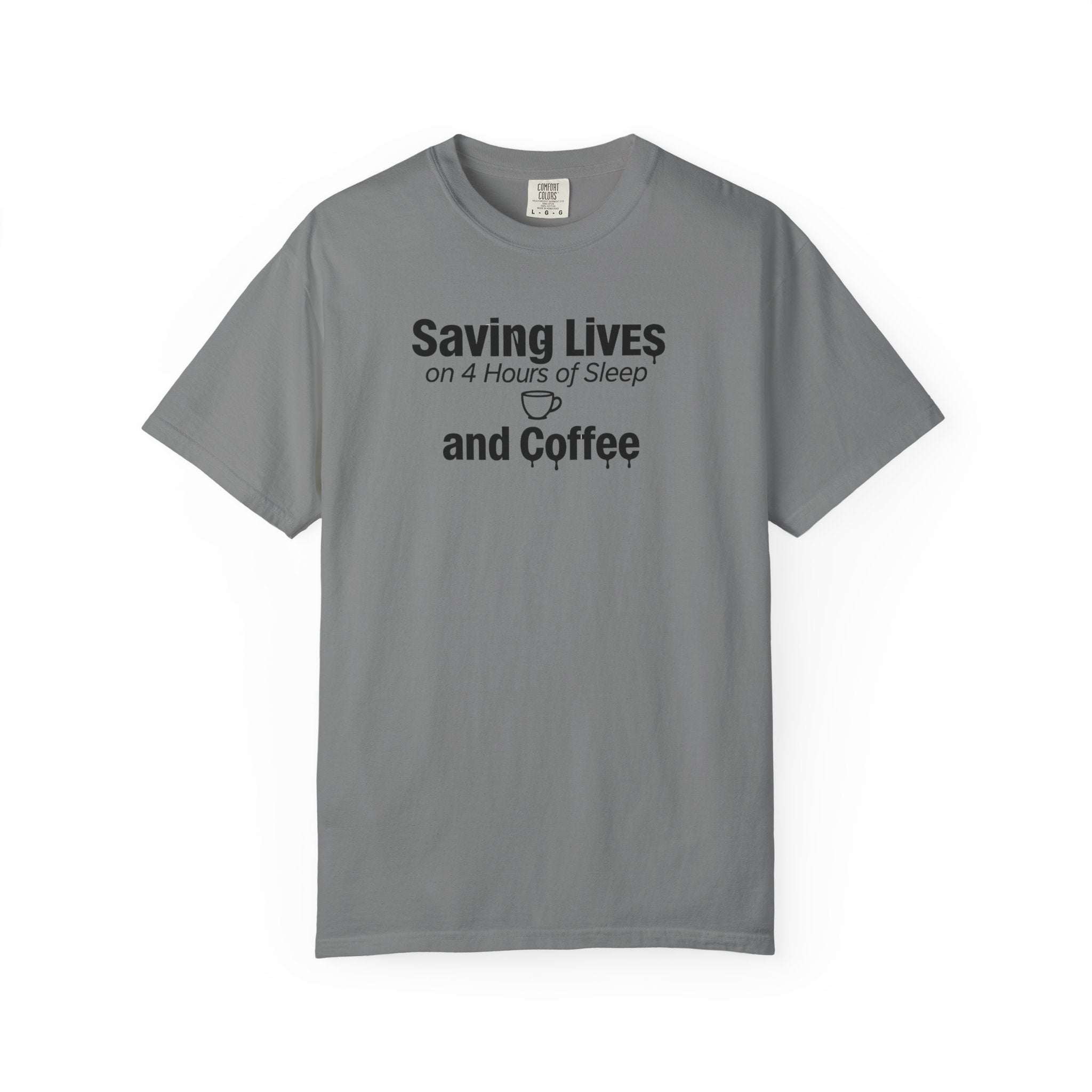 T‑Shirt — "Saving Lives on 4 Hours of Sleep and Coffee" Medical Humor Tee