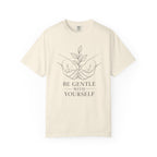 Be Gentle With Yourself T-Shirt – Self-Care Graphic Tee