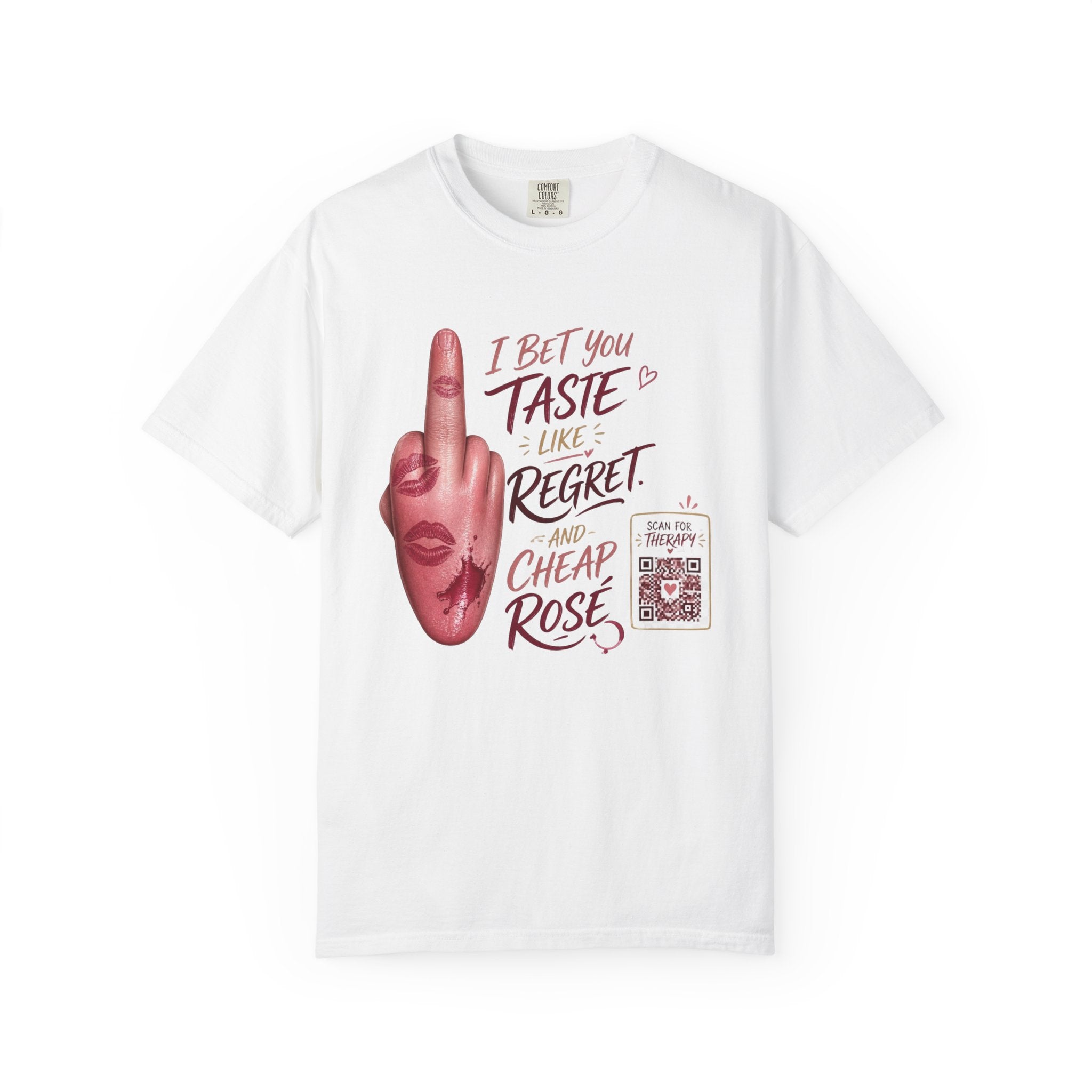 Graphic T-Shirt — 'I Bet You Taste Like Regret and Cheap Rose' Bold Middle-Finger Design