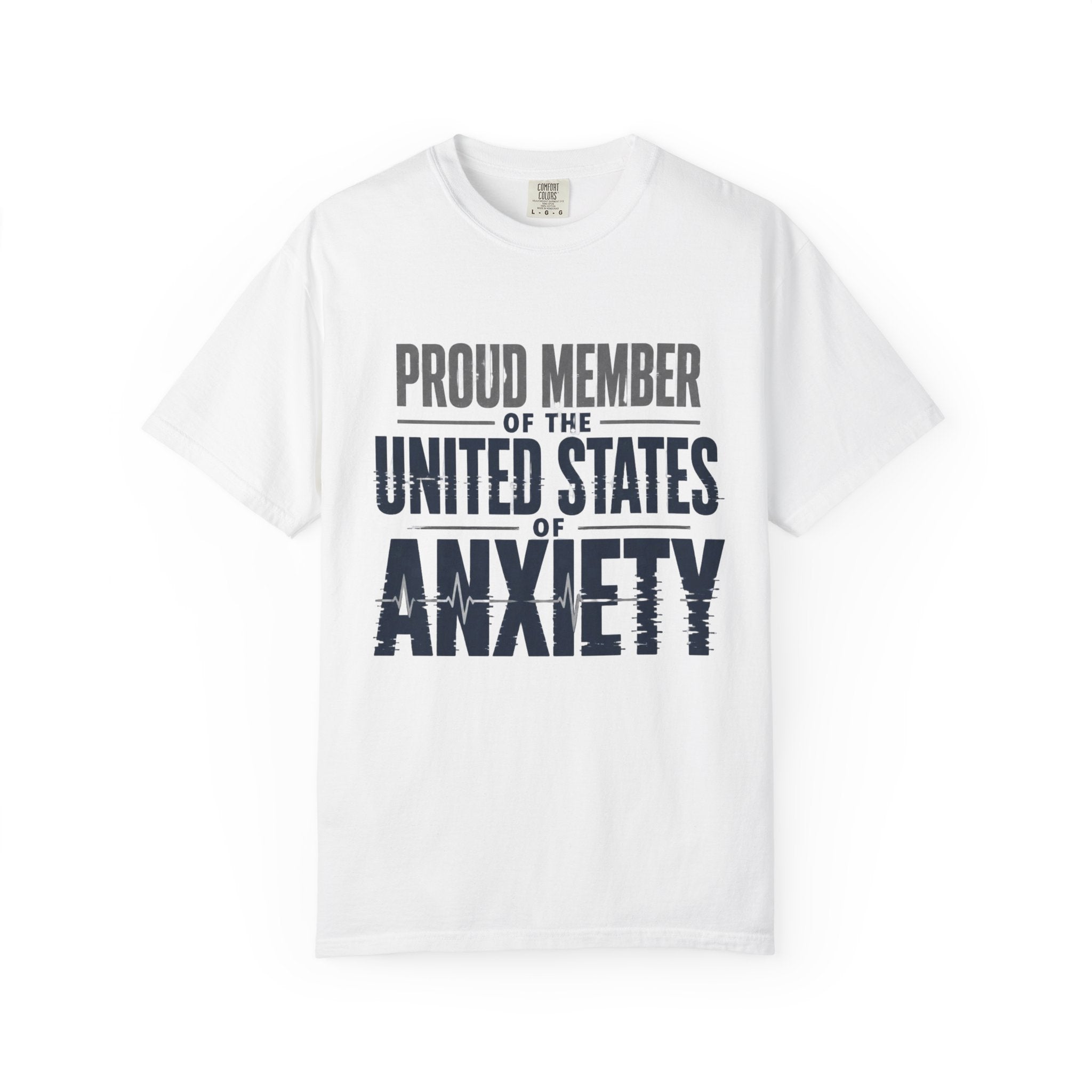 T-Shirt — "Proud Member of the United States of Anxiety" Graphic Tee