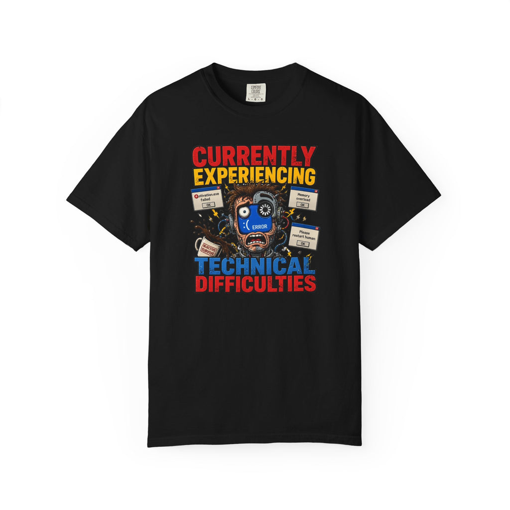 T-Shirt — "Currently Experiencing Technical Difficulties" Funny Tech Support Graphic Tee