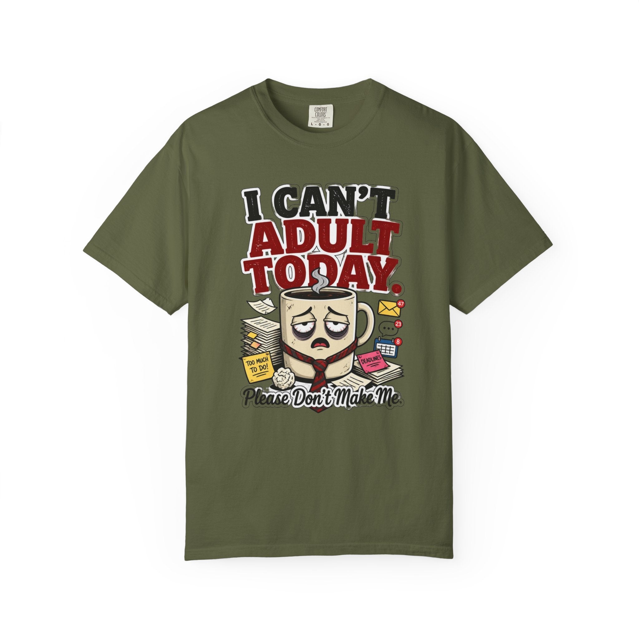 T-Shirt — "I Can't Adult Today" Funny Coffee & Messy Desk Graphic Tee