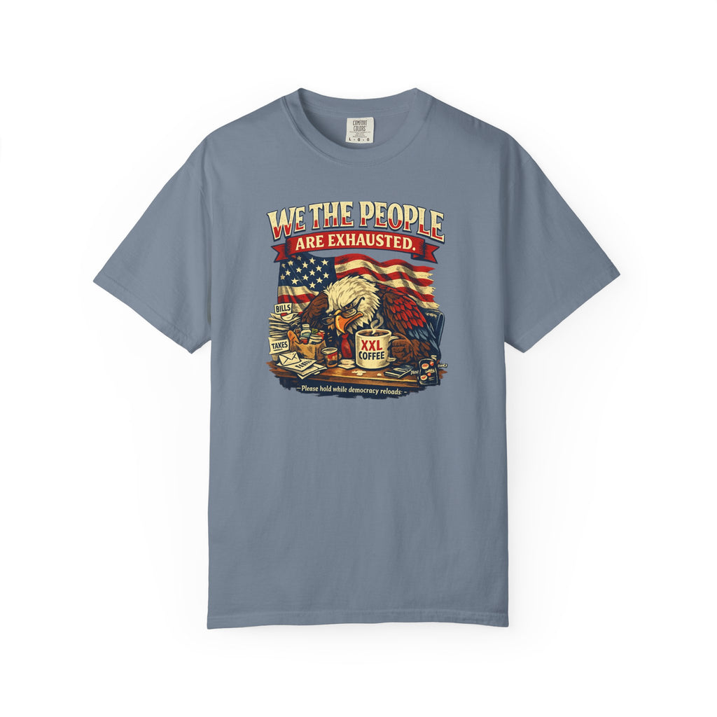 T-Shirt — "We the People Are Exhausted" Patriotic Vintage Eagle Tee