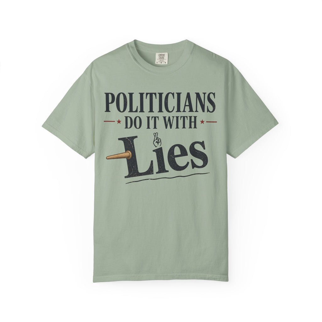 Politicians Do It With Lies T-Shirt – Political Satire Graphic Tee